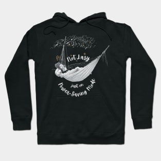 I'm Not Lazy_Just on Power Saving Mode_1 b Hoodie